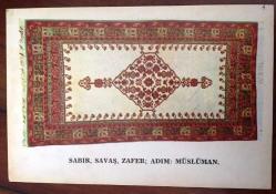 HEDİYE KARTPOSTALI, ''SABIR, SAVAŞ, ZAFER; ADIM: MÜSLÜMAN'' YAZILI OSMANLI DÖNEMİ TÜRK HALI KİLİM DESENLERİ, ARKASI YAZILMAMIŞ, RENKLİ, 15 X 10 CM EBADINDA - 1940'LAR, 1950'LER, 1960'LAR, 1970'LER 1980'LER