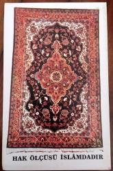 HEDİYE KARTPOSTALI, ''HAK ÖLÇÜSÜ İSLAMDADIR'' YAZILI OSMANLI DÖNEMİ TÜRK HALI KİLİM DESENLERİ, ARKASI YAZILMAMIŞ, RENKLİ, 15 X 10 CM EBADINDA - 1940'LAR, 1950'LER, 1960'LAR, 1970'LER 1980'LER