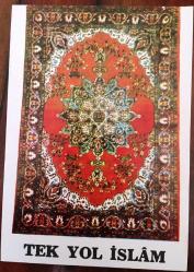 HEDİYE KARTPOSTALI, ''TEK YOL İSLAM'' YAZILI OSMANLI DÖNEMİ TÜRK HALI KİLİM DESENLERİ, ARKASI YAZILMAMIŞ, RENKLİ, 15 X 10 CM EBADINDA - 1940'LAR, 1950'LER, 1960'LAR, 1970'LER 1980'LER