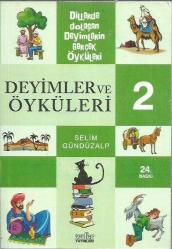 DEYİMLER VE ÖYKÜLERİ 2 - DİLLERDE DOLAŞAN DEYİMLERİN GERÇEK ÖYKÜLERİ