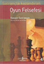 SATRANÇTA KAZANDIRAN - OYUN FELSEFESİ