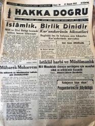 İSTANBUL HAKKA DOĞRU GERÇEK MÜSLÜMANLARIN  MECMUASI   TANRIM ULU, IRKIM YÜCE, DİNİM HAK  ÜLKÜ YURDA  EDEBİ HÜR YAŞAMAK -SAYI :39 -27 KASIM 1947- İslamlık , Birlik Dinidir  Milli  ve Dini Birliği Bozmak Bizlere Haram Kılınmıştır - Mübarek  Muharrem  Bu  mübarek ay müslümanlar indinde pek ehemmiyetlidir - Kur 'anı  Kerimin Hikmetleri  Bugünkü  feb ile bulunan  nice hikmetler  Kur'anı  Kerimde Mevcuttur   Yazan : Esat  Sezai  Sünbüllük  - İstiklal  harbi  ve Müslümanlık  Milli Mücadelede  Dinimize Sarıldığımız İçin Muvaffak Olduk  İstiklalimizi  Kazandık  yazan : General  Kazım Karabekir - 54 Farz Öğrenelim - ALLAHIN ARSLANI  HAZRETİ  ALİ  - Emirül Müminin Hazreti  Ömer -  Kur'anı  Kerimin Hikmetleri - Hac 'dan Dönenlerin  Anlattıkları  - Baş Açık Namaz Kılmak   Namazda adap ve erkan  yazan :  Hakkı Şenkon -