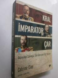 Kral, İmparator, Çar - Dünyayı Savaşa Sürükleyen Üç Kuzen