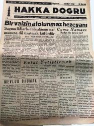 İSTANBUL HAKKA DOĞRU GERÇEK MÜSLÜMANLARIN  MECMUASI   TANRIM ULU, IRKIM YÜCE, DİNİM HAK  ÜLKÜ YURDA  EDEBİ HÜR YAŞAMAK -   Sayı :55 - 18 Mart 1948-  Bir vaizin af olunmaz hezeyanı   saçma laflarla ehli İslam 'ın  namusuna dil uzatmak  küfürdür  yazan  : Esat  Sezai Sünbüllük  - Mevlud  Okumak  Esat Sezai  Sünbüllük -  Cuma Namazı Radyo  İle Kılınır Mı  ?  Emirül Müminin  Hazreti  Ömer  - Veddeha Suresi Tercüme Ve  Tefsir -  ALLAHIN  ARSLANI  HAZRETİ  ALİ -Cenabı hak , insanları sevdiği için yaratmıştır  yazan : Esat  Sezai Sünbüllük - Din Dersleri  Yazan : Ziya Şakir - Hac 'dan  dönenlerin  anlattıkları   Ka 'beyi  seven  uzakta  kalır yazan : Hacı  Husrev -  Yurttan  Haberler  : Niğde Aksaray 'ında harap bir camiin tamiri bekleniyor -  İslam dini aslına dönüyor  yazan : Kazım Namı Duru -