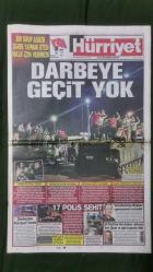 Hürriyet Gazete 16 Temmuz 2016 Darbeye Geçit Yok,17 Polis Şehit,Hulusi Akar,Erol Olçak,Hwang Kyo-Ahn,Eliana Paco,Mahmut Uslu,Gökhan Gönül,Martin Skrtel,Recep Tayyip Erdoğan,Arda Turan,Fatih Terim,Lionel Messi,Neymar JR,Jose Mourinho,Samuel Eto,Kolo Toure,Jan Olde Riekerink,Erdal Torunoğulları,Sergey Lavrov,François Hollande,Mesut Toprak,Halk Sokağa Döküldü,Binali Yıldırım,Kemal Kılıçdaroğlu,Devlet Bahçeli,Tarkan,Pınar Dilek,Candan Erçetin,Ata Demirer,Onur Büyüktopçu,Ebru Kara,Günay Musayeva,Meryem Uzerli,Tolga Karel,Efkan Ala,Mehmet Şimşek,Sign Of The City Awards - Titanic Hotel - Tura Turizm - Audi Reklamı