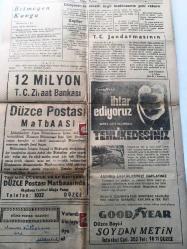 DÜZCE  DÜZCE POSTASI  GAZETESİ   İNSAN HAKLARI DAVAMIZDIR  YEREL  TAŞRA BASINI -  16 Şubat  1966 Yıl :15 sayı :3139- Başkan  'ın Sıhhi Durumunda bir Değişiklik Yok -  ilkokul  Öğretmenleri   Sınıf  Tüzüğünden  Şikayetler - Havaların  iyi gitmesinden çiftçi memnun-  Y. Din Kurumu Toplantısını  Yaptı Kurum ,Din  adamlarına  ait  personel  kanunun  ve tüzüğünü hazırlayacak   --T.C  Jandarma  120. kuruluş  yıl dönümü   - Bir Futbol  yıldızı faal  spordan çekiliyor  her kaleci  korkutan  şütler  Harry  Holxen -  Hatıralar  Yaşadıkça  Çeviren  : Müveyre Gültekin   yazan : F. Yerby - Çaldıkları otomobilleri   hurdacılara  para halinde satıyorlarmış -