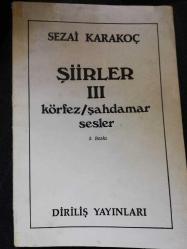 Şiirler III Körfez - Şahdamar - Körfez - Sesler