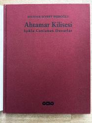 Ahtamar Kilisesi; Işıkla Canlanan Duvarlar
