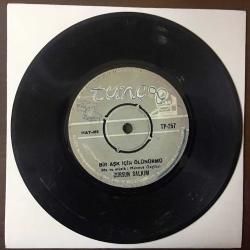 DURSUN SALKIM - Bir aşk için ölünürmü /  Sensiz kalan gönlümde - TÜRKÇE 45'lik Plak