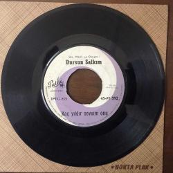 Dursun Salkım - Bekleme Hiç Yolumu / Kaç Yıldır Sevdim Onu - TÜRKÇE 45'lik Plak