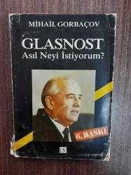 GLASNOST ASIL NEYİ İSTİYORUM ?
