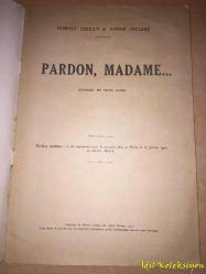 PARDON , MADAME .. : Comedie En Trois Actes - Romain Coolus & Andre Rivoire -  Saint Georges -  Fransızca (Affedin, MADAM..: Üç Perdede Komedi)