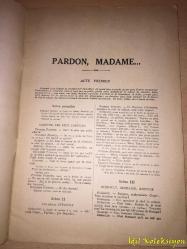 PARDON , MADAME .. : Comedie En Trois Actes - Romain Coolus & Andre Rivoire -  Saint Georges -  Fransızca (Affedin, MADAM..: Üç Perdede Komedi)
