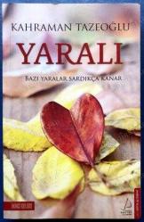 Yaralı - Bazı Yaralar Sardıkça Kanar