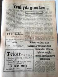 ÇANAKKALE ÇANAKKALE 'NİN SESİ  YEREL TAŞRA BASINI- - 31 Aralık 1975 YIL :2 SAYI :398- Ödenek Yokmuş - Çanakkale İşletme Vergisi Uygulamasına Yarından İtibaren Başlanacak --Yıllar öncesi  Milli Eğitim Bakanlarından  Hasan Ali Yücel  bir yazısında  ----Onun Romanı  Edebi  Roman : Yazan : Nihat Özbilen -Şiir : Urfalıdan Ankaralıya   ALİ AKGÜN -Yeni yıla girerken  Hasan  Bıçak -Nüfusu  otuz bini  aşan Çanakkale de 1 Ocak 1976 tarihinden itibaren  işletme vergisi  sistemi   uygulamaya başlanıyor --Balıkesir ,Bolu 'ya  eksik  fakat moralli gidiyor - Namağlup Erdek spor 'un   genç  kalecisi  Erol bu güne kadar gol yemedi - Totaş Sas Cumartesi Ankara Yenişehir İle Oynayacak - Beşiktaş  Adana Maçından  2 Puan  Bekliyor -