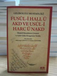 Gelibolulu Mustafa Ali - Fusul-i Hall ü Akd ve Usul-i Harc ü Nakd ( Müşkül Meselelerin Çözümü ve Gelir Gider Dengesinin Tertibi )