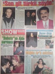 Show Magazin Haftalık Aktüel Gazetesi - 10 Mart 1995 - Sayı:95 - Perihan Savaş - Yılmaz Zafer - Tayyar Yıldız - Arzum Onan - Kibariye - Ümit Besen - Ercan Turgut - Yasemin Yalçın - Fedon - Suzan Avcı - Levent Yüksel - Emel Müftüoğlu - Hülya Avşar - Güler Kazmacı - Meral Konrat - Soner Arıca - Barış Manço - Tanju Okan - Arif Demir - Belkıs Akkale - Şahin Özer - Seher Özen - Sevim Çağlayan - Mehmet Ali Erbil - Engin Koç - Agah Özgüç - Yılmaz Güney - Özlem Ersoy - Aydan Burhan - Tunca Yönder - Türkan Şoray - Cornelius Bischoff - Turhan Aslan - Gülsüm Aslan - Selim Alpar - Serpil Berk - Sezai Çağdaş - Muazzez Ersoy - Mine Koşan - Murat Yalçın - Fatih Ürek - Ali Kırca - Burak Kut - Ahmet Kaya - Fedon - Banu Alkan - Mahsun Kırmızıgül - Mustafa Sandal - Tarık Akan - Coşkun Sabah - Cem Özer - Sezen Aksu - İbrahim Tatlıses - Ayşegül Aldinç - Sezen Aksu - Uğur Yücel - Şener Şen fotoğraf ve haberi - Tam Takım Gazete