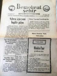 AMASYA  DEMOKRAT ŞEHİR YEREL TAŞRA BASINI - 19 HAZİRAN 1958  YIL :1 SAYI :280- Kıbrıs için yeni İngiliz planı - İşçi ikramiyeleri 25 Haziran da  verilecek -  Nazilli 'ye  300 Bin Liraya Köprü Yapılıyor -Kıbrıs Toprağı  Çanakkale de -Kıbrıs  Türk tür  Türk Kalacaktır --Kıbrıs'a Göz Dikenlere - 6 bin Mısır Lirası Kaçıran  Rum Kadını -Altın fiyatları  Yükseldi -