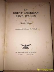 The Great American Band Wagon - Charles Merz - The Literary Guild of America - İngilizce Kitap (Büyük Amerikan Bando Vagonu)