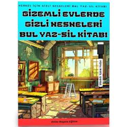 Gizemli Evlerde Gizli Nesneleri Bul YAZ-SİL Kitabı