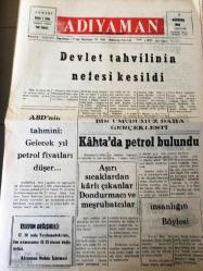 ADIYAMAN GAZETESİ YEREL TAŞRA BASINI --17 Ağustos 1985 Sayı :2363-  Devlet  tahvilinin  nefesi kesildi --ABD 'nin tahmini  gelecek yıl  petrol fiyatları düşer - Kahta da petrol  bulundu - Üniversite  giriş sınavları  pazar günleri  yapılacak --Bitki kökünden doğun kontrol  hapı  Türk kadınların  hizmetinde --Zorunlu ambalaj  uygulaması   imalatçılar için başladı --Şiir Köşesi :  Haberin Var mı :  A.F. Leblebici - Elazığ da bin öğrenciyi   barındıracak  prefabrik  yurt binası yapılacak --Japon Hava yolları başkanı  istifa  etti --Affın gerçekleşmemesi mahkumları bunalıma iter --Özarı , Milli Takım  Teknik Direktörü Oldu -