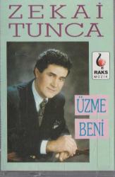 ZEKAİ TUNCA ÜZME BENİ -KASET