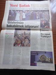 Yeni Şafak Gazetesi - Ahmet Taşgetiren - Nazlı Ilıcak - Ömer Çelik - Dünya Kupası Olaylı Başladı - Aydınlardan Yasaklara Direnen Öğrencilere Destek - Abdurrahman Dilipak - Abdullah Gül Yılın Siyasetçisi - DTP'ye Kıskaç - Mustafa Kalemli İçin Suç Duyurusu - Deniz Kuvvetleri Eski Komutanı Oramiral Güven Erkaya S 300'leri Vuramayız