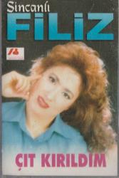 Sincanlı Filiz - Çıt Kırıldım - 1997 Türkiye Basım Kaset