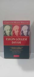 EŞEĞİN GÖLGESİ DAVASI ( Abderalılar ) Dahi ile Dar Kafalılar Üzerine Bir Felsefe Romanı