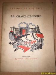 LA CHAUX- DE FONDS - Louis Albert Zbinden , Pierre A. Jaquet , Georges Lievre - Editions Du Griffon - Fransızca Kitap