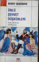 Ünlü Şehvet Düşkünleri (Dünya Liderleri'nin  Aşk Maceraları ) 1993 Yılı Basım