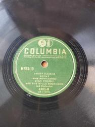 BING CROSBY * CROSBY CLASSICS * SOME OF THESE DAYS - BROOKS & SHINE - MACK BROWN DABNEY * COLUMBIA TAŞ PLAK