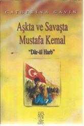 AŞKTA VE SAVAŞTA MUSTAFA KEMAL