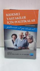 Kıdemli Yaştakiler İçin Politikalar -Yaşlanmak mı Yaş Almak mı?- (Onbir Ülke İncelemesi)