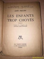 LES ENFANTS TROP CHOYES - John Phillips - La Table Ronde - Fransızca Kitap (ÇOCUKLAR ÇOK ŞIMARTILDI) Hafif Yıpranmış