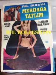 MERHABA TATLIM, 1970'LER, FİLM AFİŞİ / POSTERİ - BÜYÜK BOY - ORİJİNAL - 100 X 68 cm EBADINDA - Original Turkish Big Size Movie Poster - Hakan Balamir, Nil Burak, Burçin Doğu, Savaş Eşici, Huysuz Virjin, Muzaffer Turan, NURAN FİLM