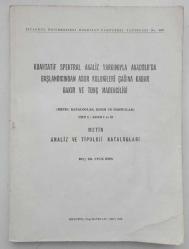 Kuantatif Spektral Analiz Yardımıyla Anadolu'da Başlangıcından Asur Kolonileri Çağına Kadar Bakır ve Tunç Madenciliği (Metin, Kataloglar, Resim ve Haritalar) Cilt I: Kısım I ve II