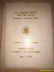 U.S. Foreign Policy For The 1970's Shaping A Durable Peace - A Report To The Congress by Richard Nixon President of the United States May 3 / 1973 - İngilizce (1970'lerde Kalıcı Bir Barışı Şekillendirmek İçin ABD Dış Politikası - Amerika Birleşik Devletleri Başkanı Richard Nixon'un Kongreye Sunduğu Bir Rapor)