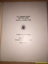 U.S. Foreign Policy For The 1970's Shaping A Durable Peace - A Report To The Congress by Richard Nixon President of the United States May 3 / 1973 - İngilizce (1970'lerde Kalıcı Bir Barışı Şekillendirmek İçin ABD Dış Politikası - Amerika Birleşik Devletleri Başkanı Richard Nixon'un Kongreye Sunduğu Bir Rapor)