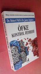 ÖFKE KONTROL REHBERİ ÖFKEYİ ANLAMAK VE KONTROL ETMEK İÇİN KANITLANMIŞ ÖNEMLİ TEKNİKLER Dr. Robert Puff & Dr. James Seghers