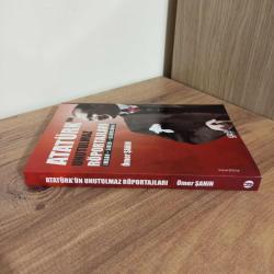 ATATÜRK'ÜN UNUTULMAZ RÖPORTAJLARI