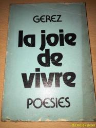 La joie de vivre - Gerez - Poesies - Fransızca Kitap (Yaşama sevinci - Gerez - Şiirler)