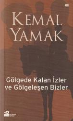GÖLGEDE KALAN İZLER VE GÖLGELEŞEN BİZLER