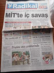 Radikal Gazetesi - 25 Ağustos 1998 - Erbil Tuşalp - Murat Belge - Mehmet Ağar Duruşmaya Katılmadı - Abdullah Çatlı - Alaattin Çakıcı'nın Yakalanması Üzerine Mit İçindeki Kanatlar'ın Kavgası İyice Büyüdü - Milli Güvenlik Kurulu Çeteleri Bitirin - Michael Jackson 40 Yaşında - Sırplar Prisstineye Ulaştı - Refah Partisi'ne Dava Ve Suç Duyurusu - Beşiktaş Basın Sözcüsü Cenk Koray Hakem Ali Uluyol Şoför Bile Olamaz - UEFA Kupası Maçları