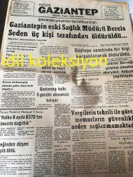 GAZİANTEP  ÖZGÜR GAZİANTEP GAZETESİ  YEREL TAŞRA BASINI --  15  Eylül 1979 Yıl :4 Sayı :111- Gaziantep  'in eski Sağlık Müdürü  Seden Üç Kişi Tarafından Öldürüldü --Halka 6 ayda 8370 ton  çimento  dağıttık --Düztepe semtinde bir kişi  kurşunlanarak  öldürüldü--Vergilerin  tahsili  görevli memurların  güvenlikleri  neden  sağlamamaktadır ?--Büyüklerimiz  Nihat Erim  Allah Kerim  Yazan :Uğur  Mumcu --Yaşar Kemal  'den  Güzel Bir Çocuk Öyküsü---Rize Spor  Teknik  Direktörü Zeynel  Soyuer : Gaziantep  Spor Fenerbahçe  'den  daha büyük bir ekiptir  dedi --