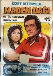 MADEN DAĞI - İZZET ALTINMEŞE, BETÜL AŞCIOĞLI VE HÜSEYİN PEYDA (SİNEMA FİLM AFİŞİ)