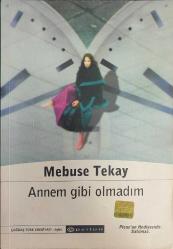 ANNEM GİBİ OLMADIM