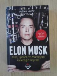 ELON MUSK - TESLA , SPACEX VE MUHTEŞEM GELECEĞİN PEŞİNDE