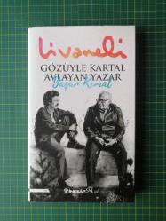 Gözüyle Kartal Avlayan Yazar Yaşar Kemal (Ciltli - Şömizli)