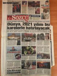 Sözcü Gazetesi, 1 Ocak 2022 Cumartesi,  Rahmi Turan, Uğur Dondar, Necati Doğru, Aytunç Erin, Yumaz Özdil,  İğneden İpliğe Zam Geldi, İktidarın Yeni Ekonomi Modeli, Allah Adem'i Affetmedi, İşte Kazanan Numara, Hoş Geldin 2022, Rıza Kayaalp, Serkan Kuntz, Mete Gazoz, Ferhat Ancan, Naz Aydemir Akyol, Abdullah Öztürk, Buse Naz Çakıroğlu, Buse Naz Çakıroğlu, Yasemin Adar, Hatice Kübra İlgün, Taha Akgül, Cüneyt Çakır, Taha Ukgül, Uğur Ateş, Merve Çoban, Eray Şamdan, Burak Yılmaz, Yusuf Yazıcı, Zeki Çelik,  Euro 2020'de Türkiye, 2021'de Avrupa Futbol Şampiyonası'nda hayal kırıklığı yaşadı, Tokya Paralimpik Oyunları'nda Türkiye 15 madalya kazandı, Altın Jenerasyon Beklentilerinin Altında Kaldı, Chelsea Şampiyonlar Ligi'ni Kazandı